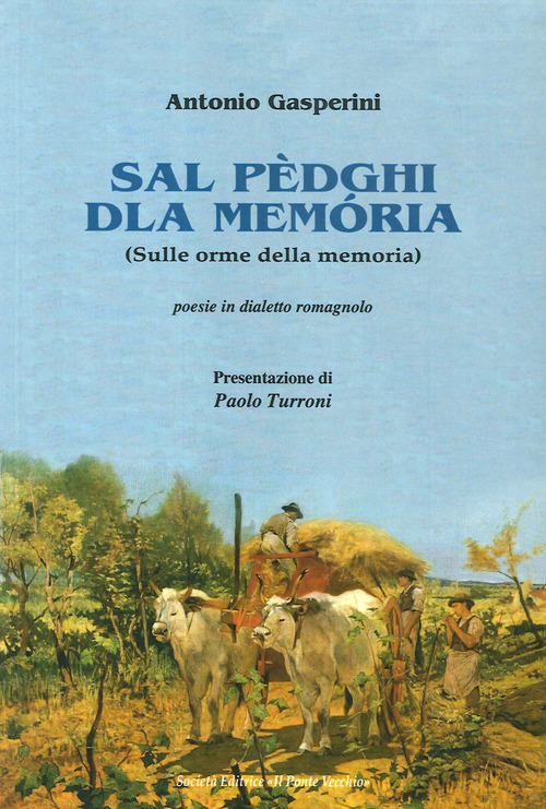 Sal p&egrave;dghi dla mem&ograve;ria (Sulle orme della memoria). Poesie in dialetto romagnolo