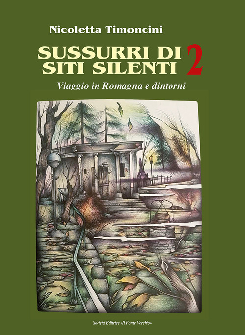 Sussurri di siti silenti. Viaggio in Romagna e dintorni