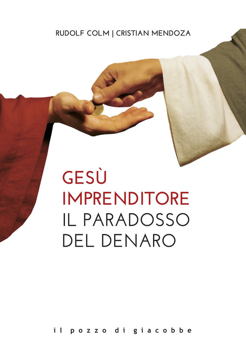 Ges&ugrave; imprenditore. Il paradosso del denaro