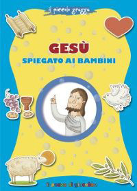 Ges&ugrave; spiegato ai bambini. Il piccolo gregge