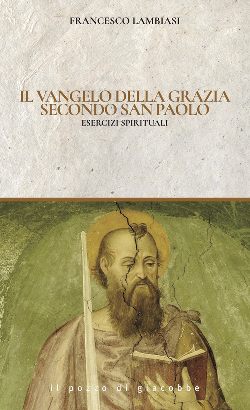 Il Vangelo di Grazia secondo San Paolo. Esercizi spirituali