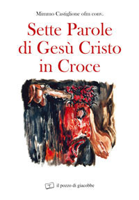 Sette parole di Ges&ugrave; Cristo in croce