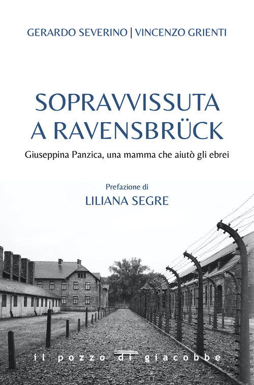 Sopravvissuta a Ravensbr&uuml;ck. Giuseppina Panzica, una mamma che aiut&ograve; gli ebrei