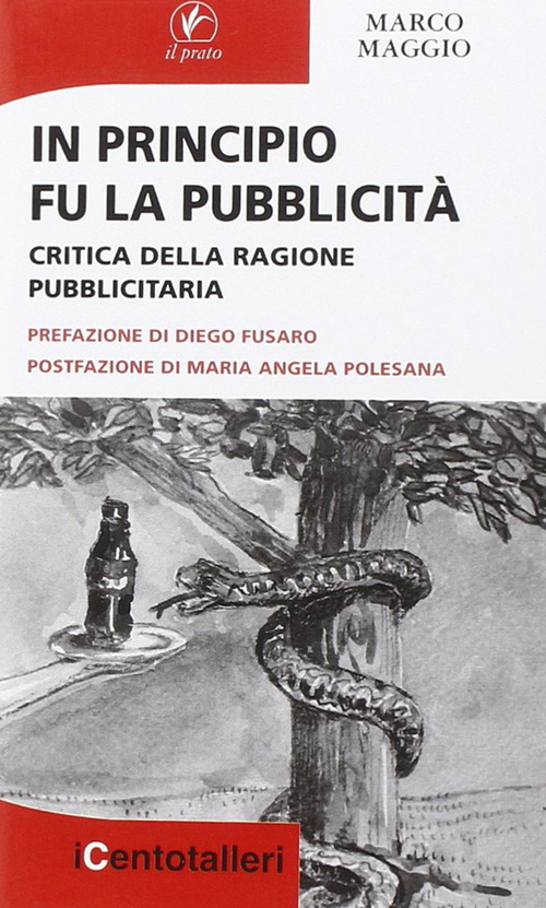 In principio fu la pubblicit&agrave;. Critica della ragione pubblicitaria