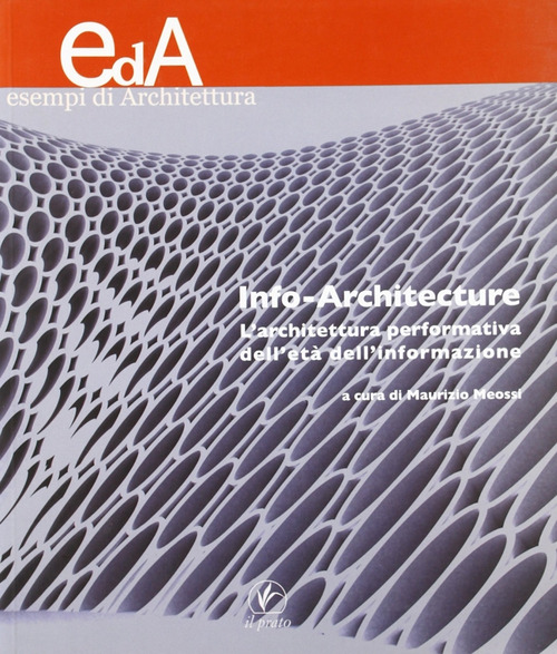 Info-architetture. L'architettura performativa dell'età dell'informazione
