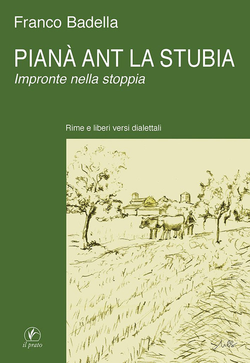 Pian&agrave; ant la stubia. Impronte nella stoppia