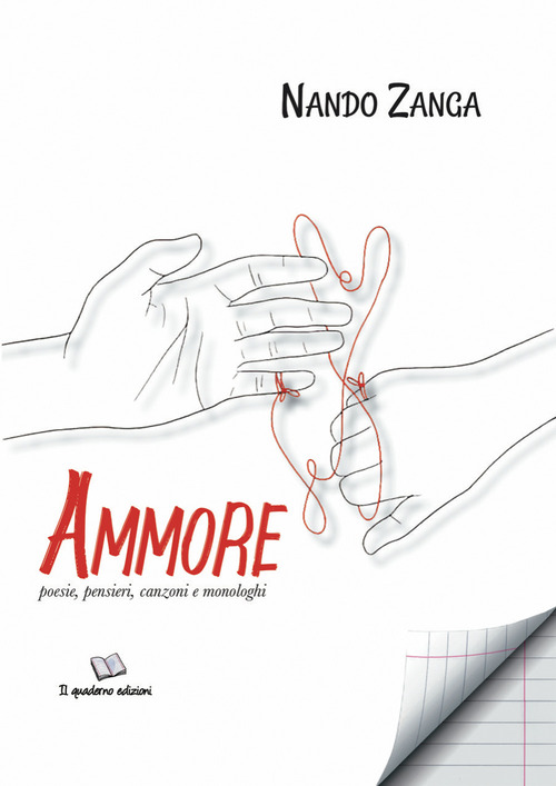 Ammore. Poesie, pensieri, canzoni e monologhi