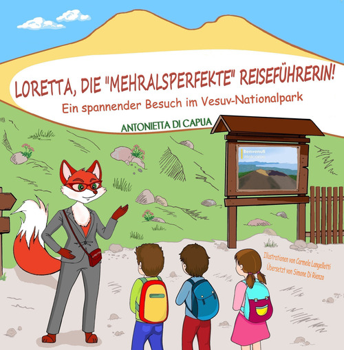 BuchTitel: Loretta, die &laquo;mehralperfekte&raquo; Reisef&uuml;hrerin!. Ein spannender Besuch im Vesuv-Nationalpark