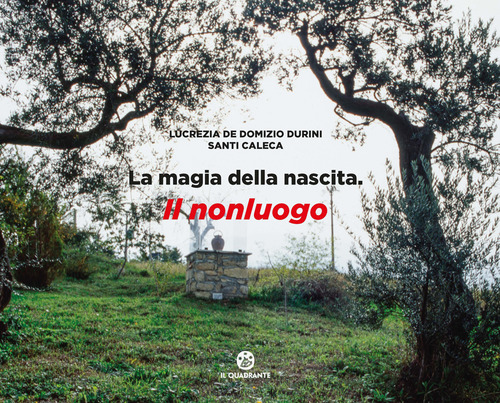 La magia della nascita. Il nonluogo