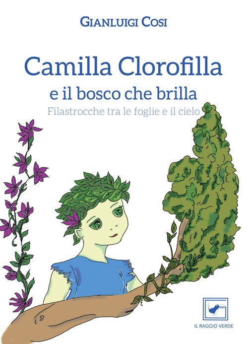 Camilla Clorofilla e il bosco che brilla. Filastrocche tra le foglie e il cielo