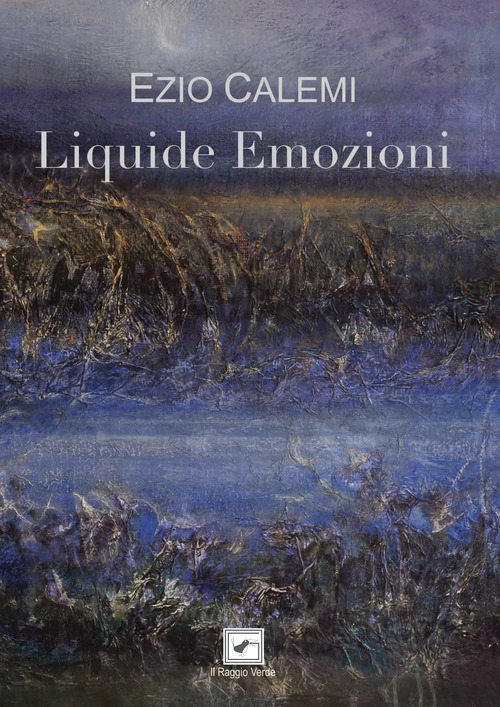 Liquide emozioni. Versi ebbri