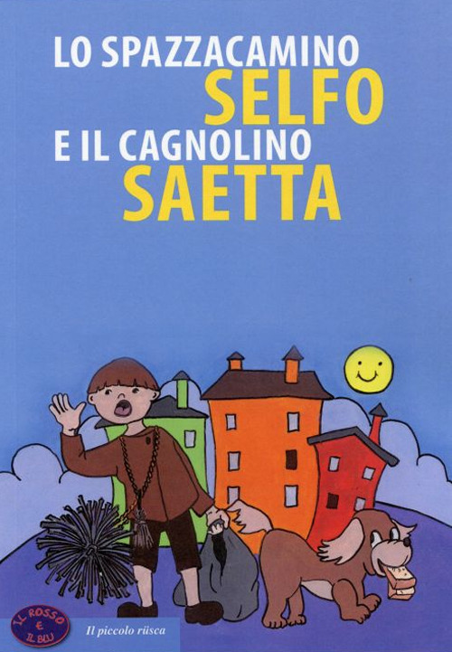 Lo spazzacamino Selfo e il cagnolino Saetta