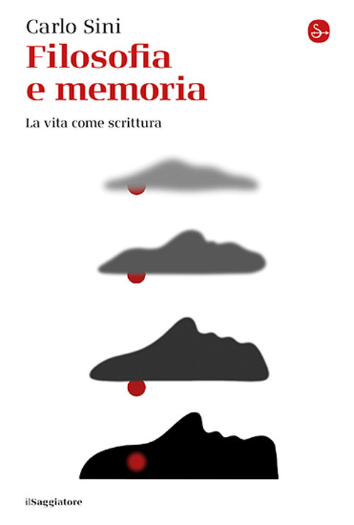 Filosofia e memoria. La vita come scrittura