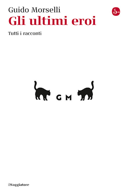 Gli ultimi eroi. Tutti i racconti