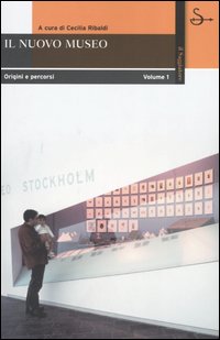 Il nuovo museo. Origine e percorsi