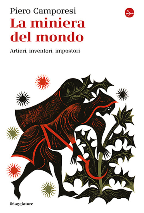 La miniera del mondo. Artieri, inventori, impostori