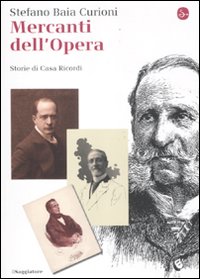 Mercanti dell'opera. Storie di Casa Ricordi