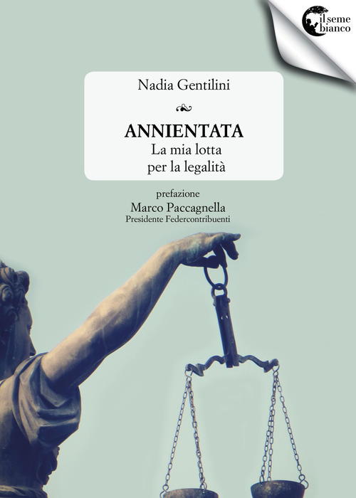 Annientata. La mia lotta per la legalit&agrave;
