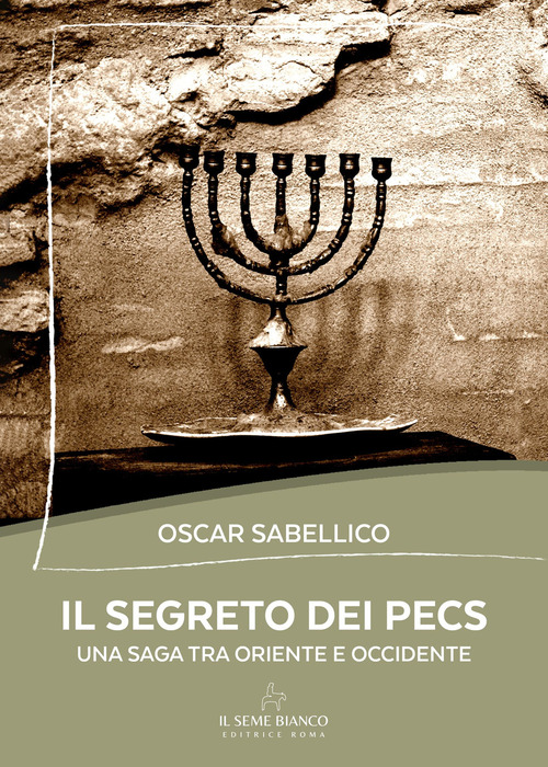 Il segreto dei Pecs. Una saga tra Oriente e Occidente