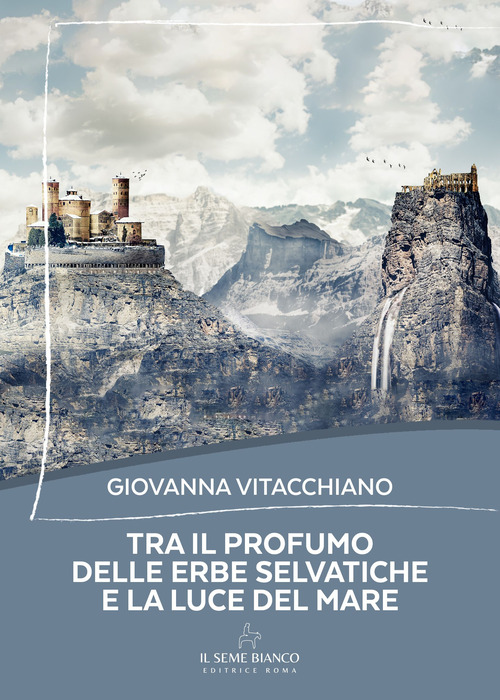 Tra il profumo delle erbe selvatiche e la luce del mare