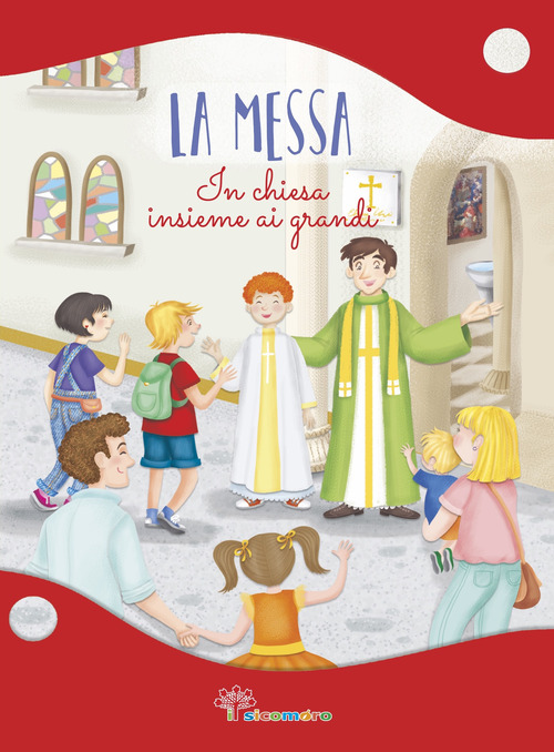 La Messa. In Chiesa insieme ai grandi