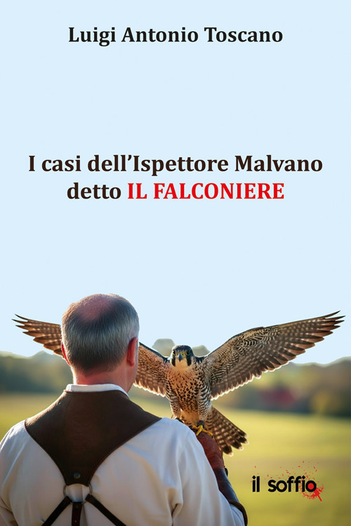 I casi dell'Ispettore Malvano detto il Falconiere