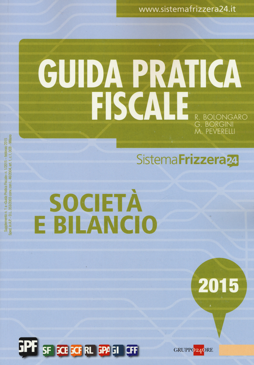 Guida pratica fiscale. Societ&agrave; e bilancio 2015