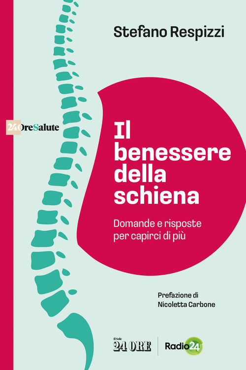 Il benessere della schiena. Domande e risposte per capirci di pi&ugrave;