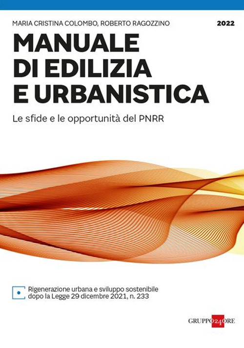 Manuale di edilizia e urbanistica. Le sfide e le opportunit&agrave; del PNRR
