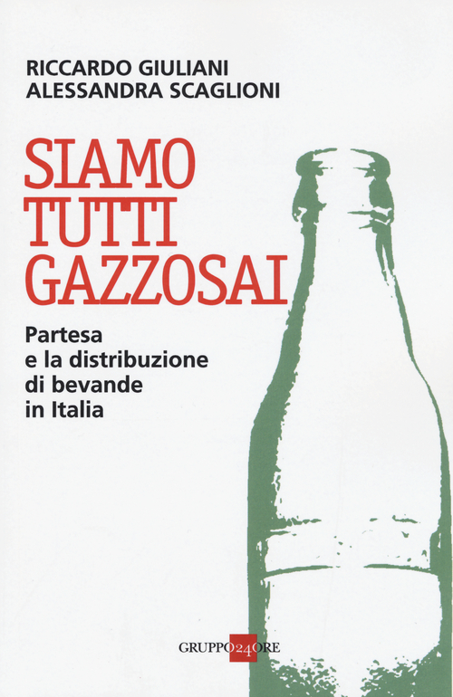 Siamo tutti gazzosai. Partesa e la distribuzione di bevande in Italia