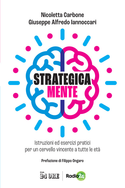 Strategica mente. Istruzioni ed esercizi pratici per un cervello vincente a tutte le età
