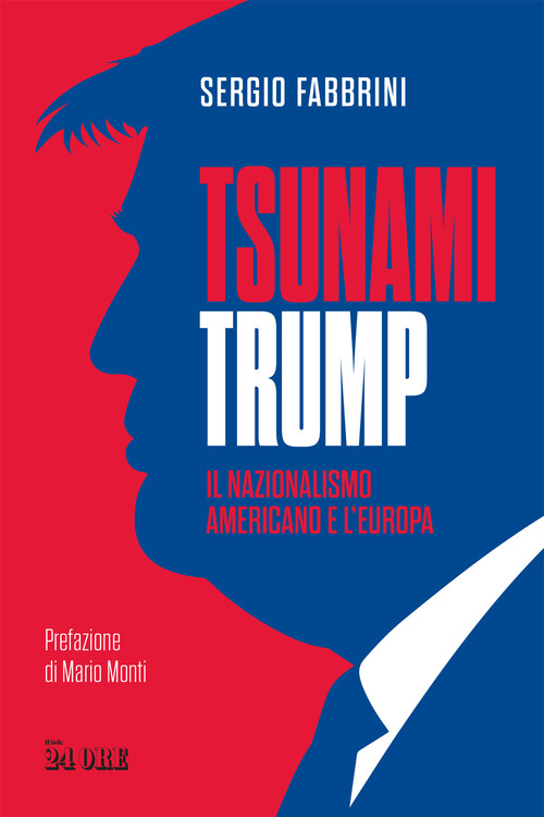 Tsunami Trump. Il nazionalismo americano e l'Europa