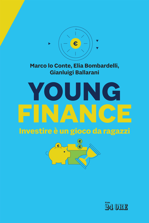 Young finance. Investire &egrave; un gioco da ragazzi