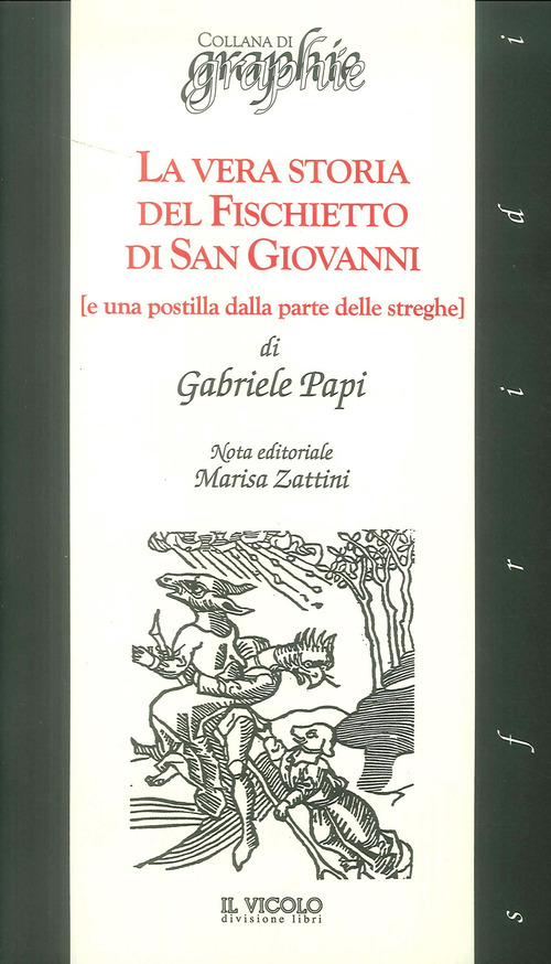 La vera storia del fischietto di San Giovanni (e una postilla dalla parte delle streghe)