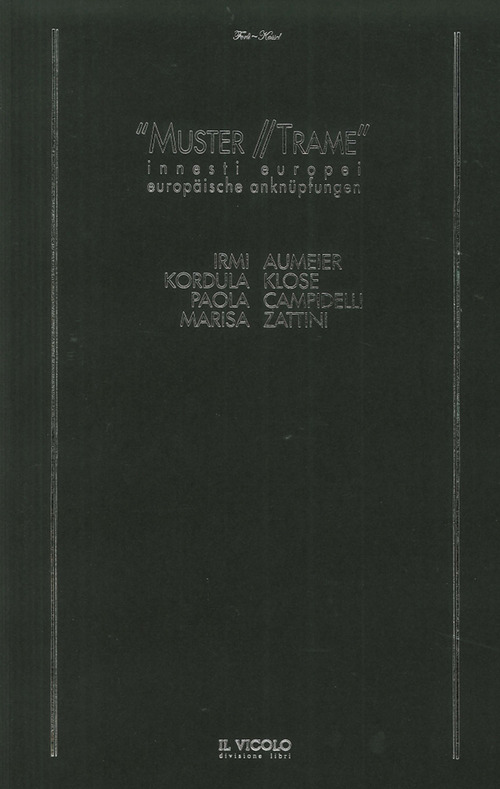 Muster. Innesti Europei-Trame. Europaische Anknupfungen