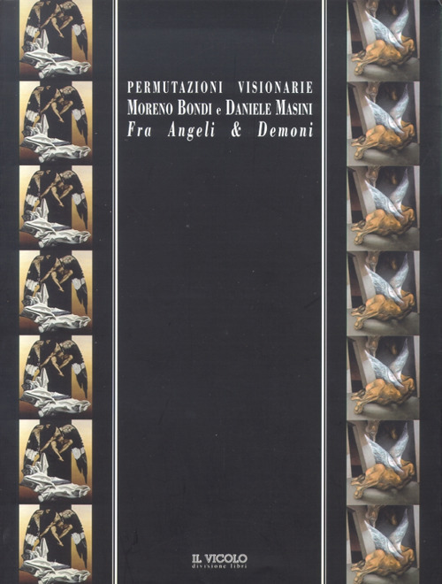 Permutazioni visionarie. Moreno Biondi e Daniele Masini. Fra angeli e demoni