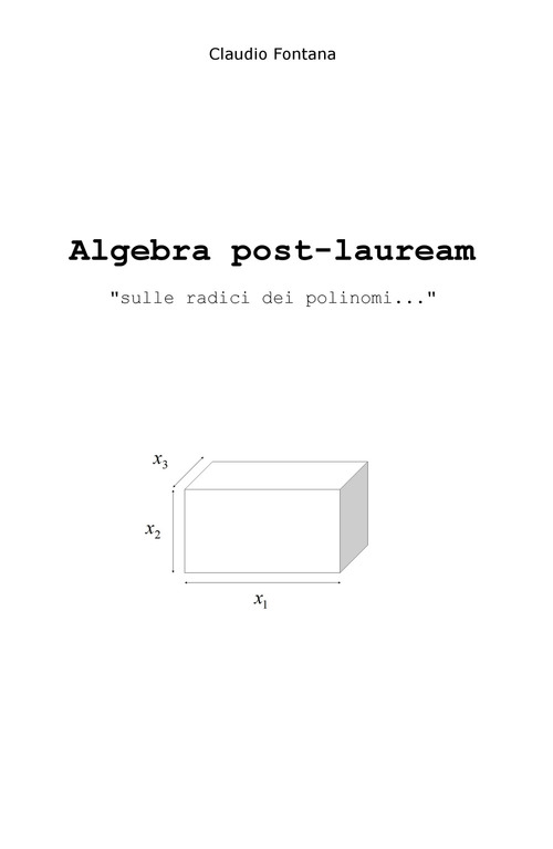 Algebra post-lauream &laquo;sulle radici dei polinomi...&raquo;