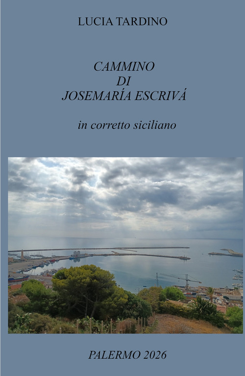 Cammino di Josemar&iacute;a Escriv&aacute;. In corretto siciliano