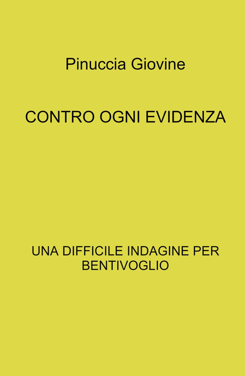 Contro ogni evidenza. Una difficile indagine per Bentivoglio