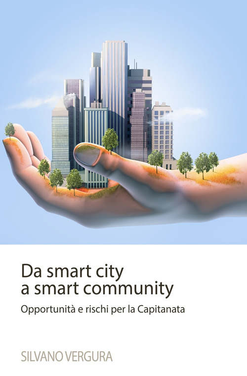 Da smart city a smart community. Opportunit&agrave; e rischi per la Capitanata
