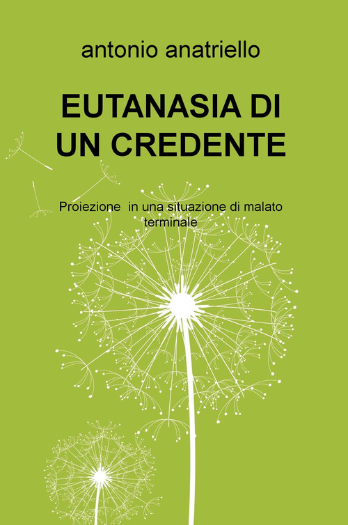 Eutanasia di un credente. Proiezione in una situazione di malato terminale
