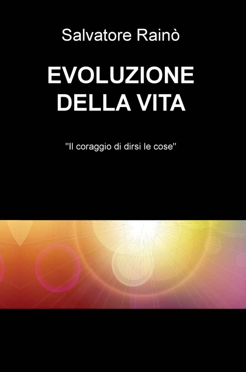 Evoluzione della vita. &laquo;Il coraggio di dirsi le cose&raquo;