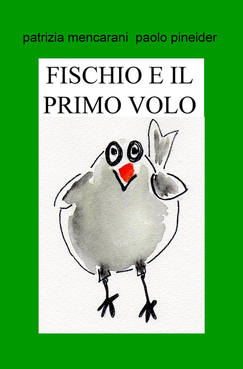 Fischio e il primo volo. Il mondo &egrave; grande