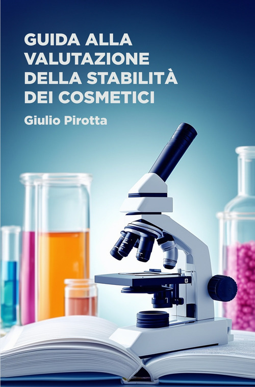 Guida alla valutazione della stabilit&agrave; dei cosmetici