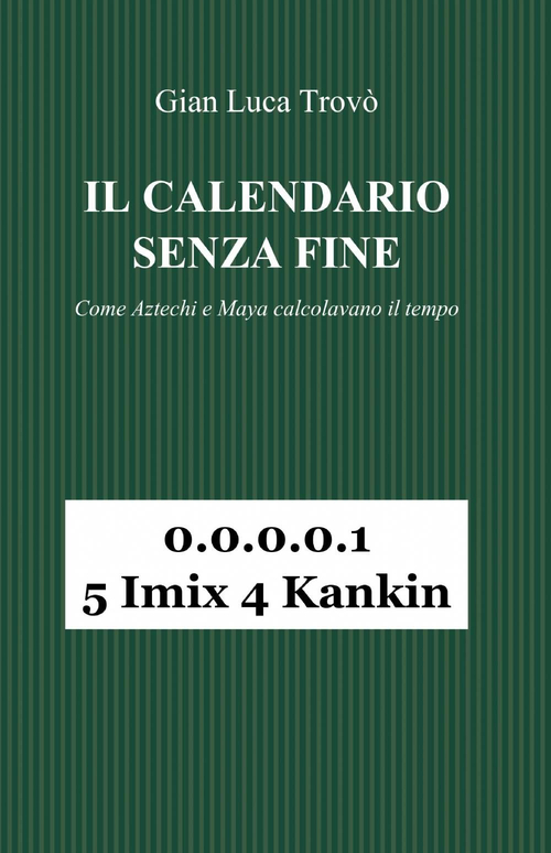 Il calendario senza fine. Come aztechi e maya calcolavano il tempo
