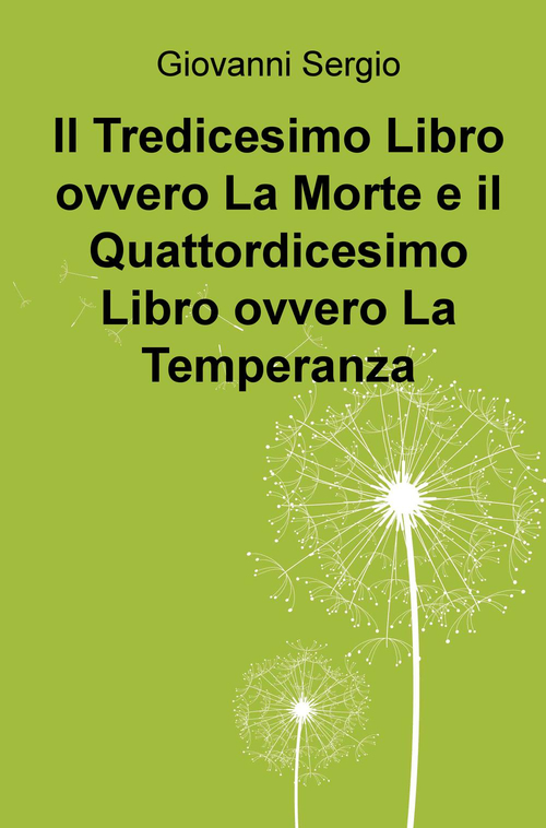 Il tredicesimo libro ovvero la morte e il quattordicesimo libro ovvero la temperanza
