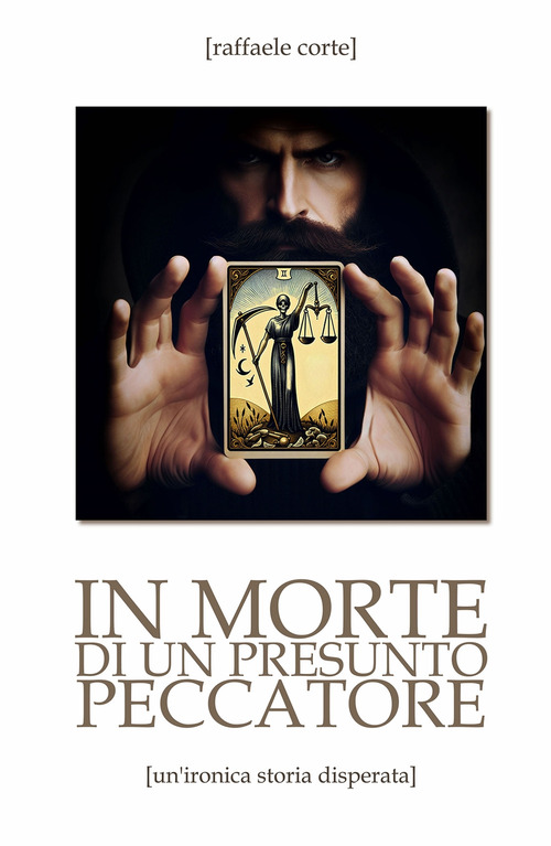 In morte di un presunto peccatore. Un'ironica storia disperata