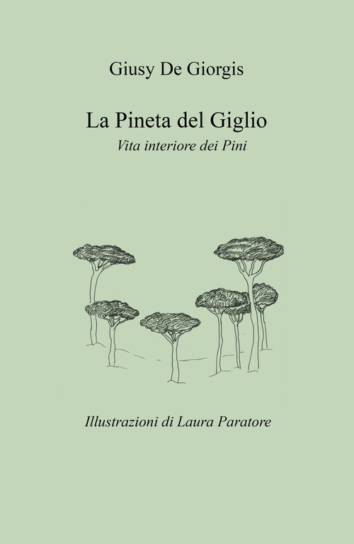 La Pineta del Giglio. Vita interiore dei pini