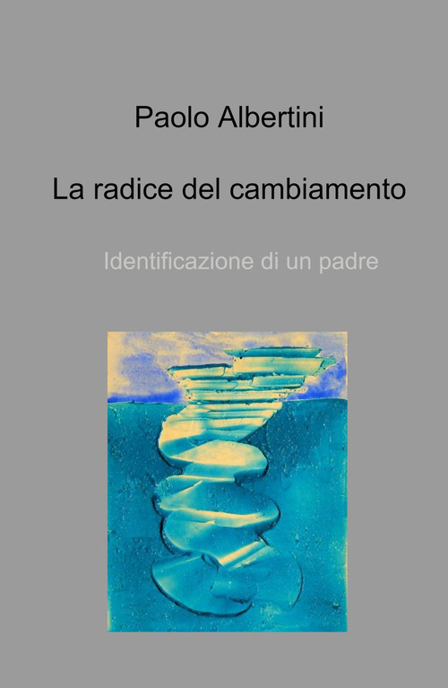 La radice del cambiamento. Identificazione di un padre