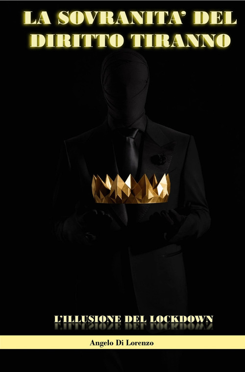 La sovranit&agrave; del diritto tiranno. L'efficacia del lockdown